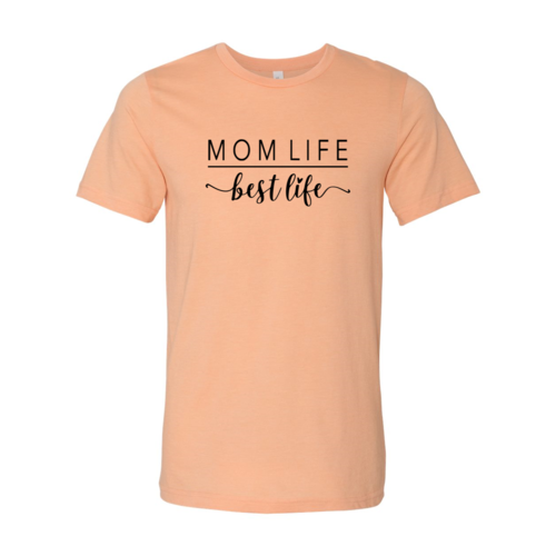 Mom Life Best Life Shirt