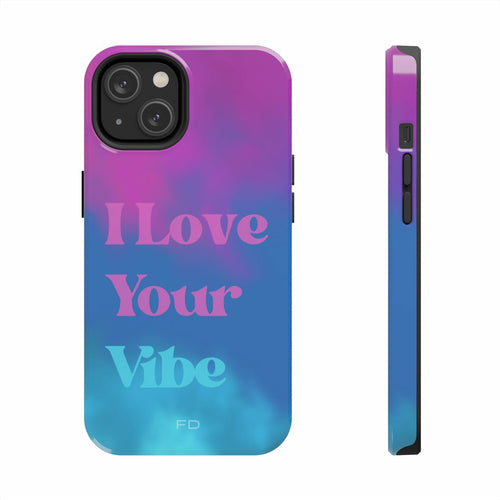 I Love Your Vibe Tough Case for iPhone with Wireless Charging