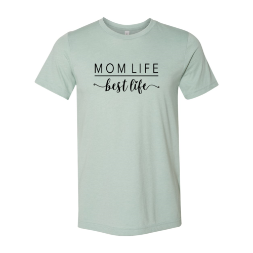 Mom Life Best Life Shirt