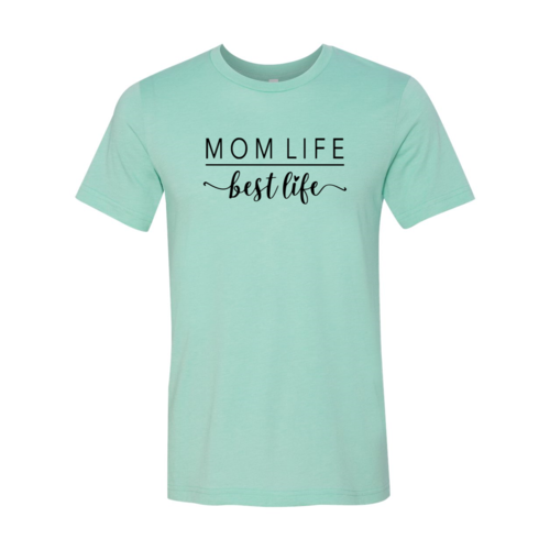 Mom Life Best Life Shirt