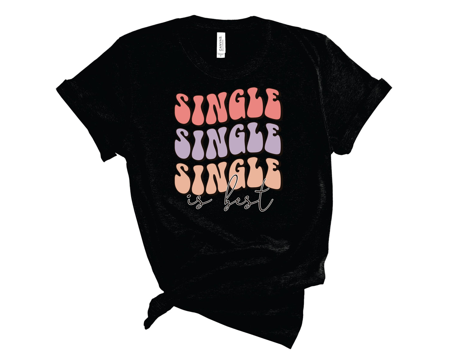 Single is Best - Graphic Tee