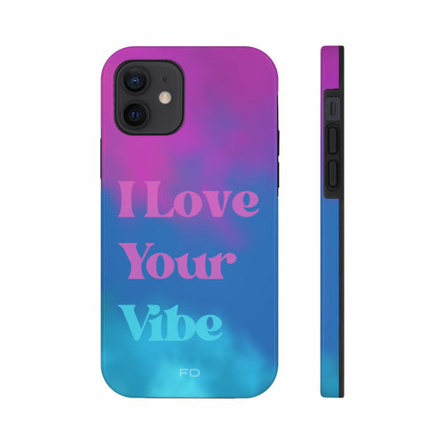 I Love Your Vibe Tough Case for iPhone with Wireless Charging