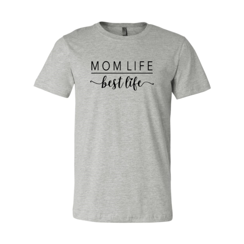 Mom Life Best Life Shirt