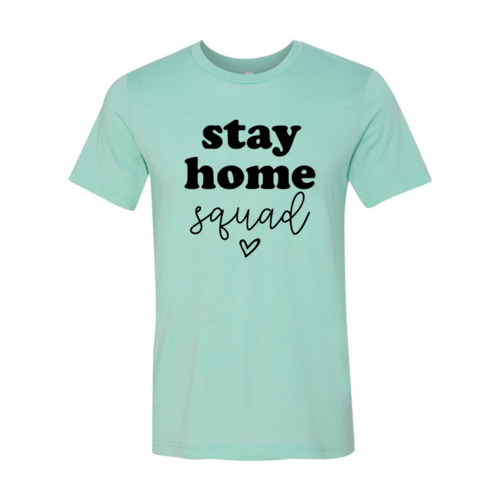 Stay Home Squad Shirt