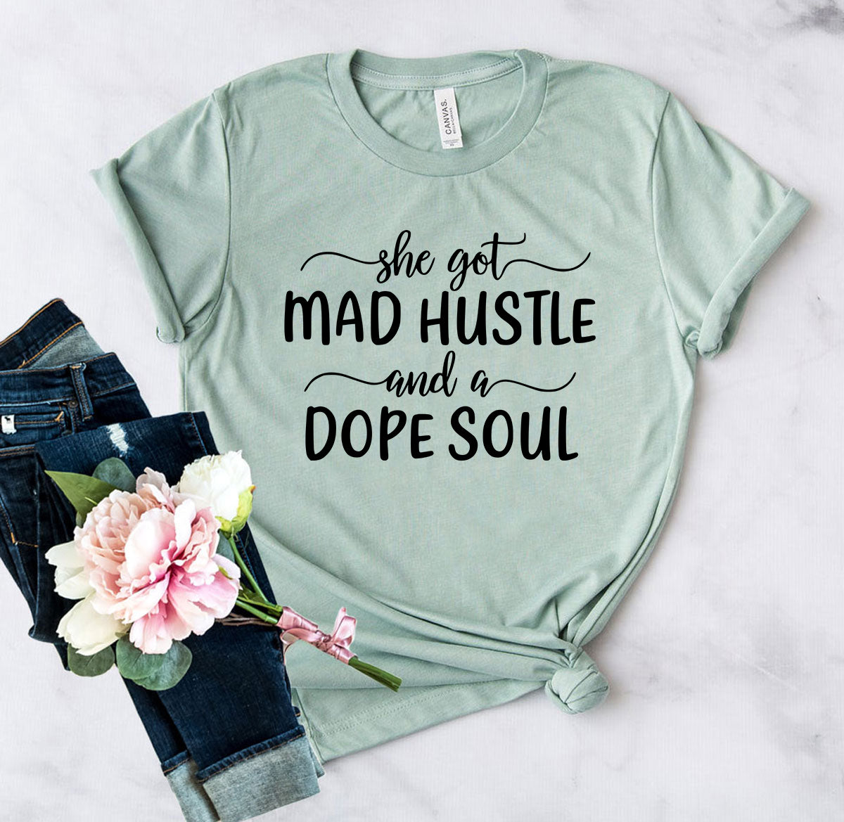 Got Mad Hustle and a Dope Soul Shirt