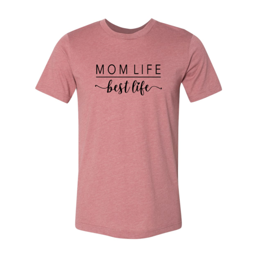 Mom Life Best Life Shirt