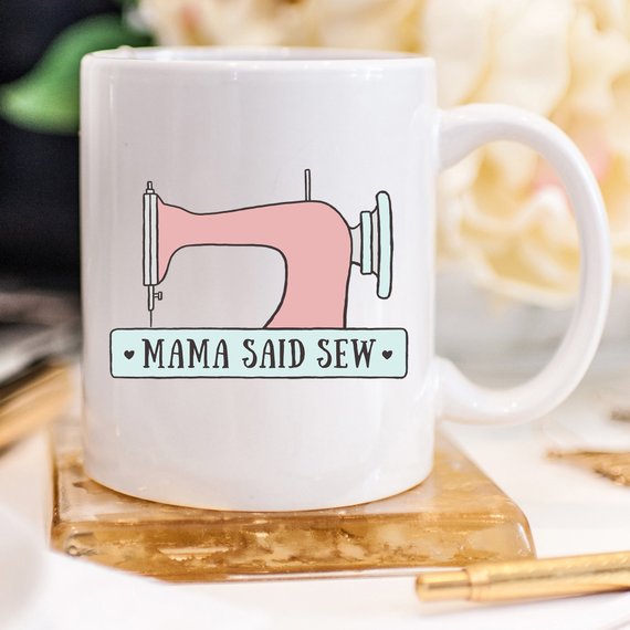 Mama Said Sew, Coffee Mug, Antique Sewing Machine,