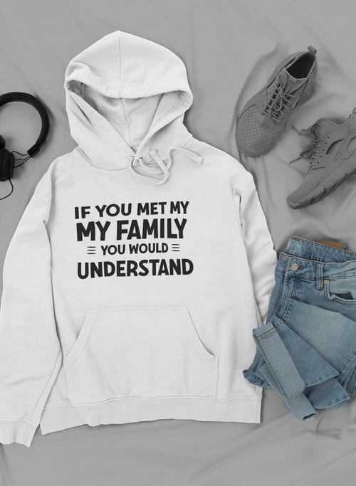 If You Met My Family Hoodie